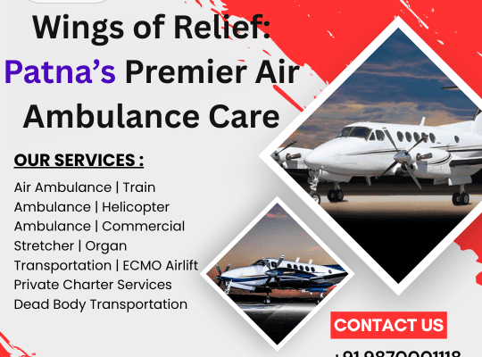 Wings of Relief: Patna’s Premier Air Ambulance Care