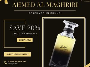 Ahmed Al Maghribi Perfumes – Now in Brunei!
